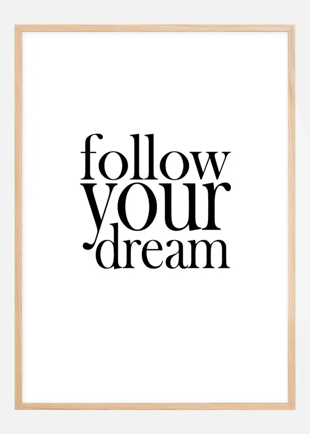 Follow your dream Plakat